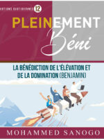 PLEINEMENT BENI 12 : LA BÉNÉDICTION DE L’ÉLÉVATION ET DE LA DOMINATION