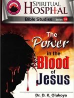 Spiritual Hospital-The Power in the Blood of Jesus (Bible Studies 24)