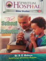 SPIRITUAL HOSPITAL-SCHOOL OF MOTIVATION (BIBLE STUDY SERIE 25)