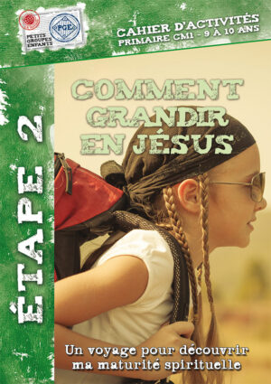 Comment grandir en Jésus Étape 2