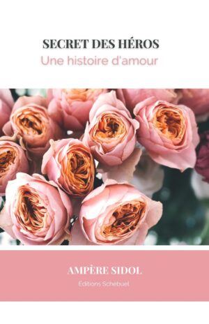 Secret des Héros: Une histoire d'amour