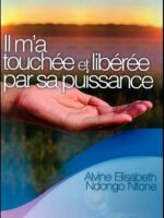 Il m’a Touchée et Libérée Par Sa Puissance