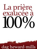 La prière exaucée à 100%