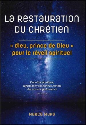 La Restauration du Chrétien « dieu, Prince de Dieu » pour le Réveil Spirituel
