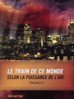 Le Train de ce Monde selon la Puissance de l'Air
