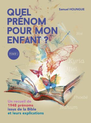 Quel prénom pour mon enfant ? Tome 1