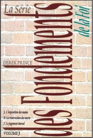 La Série des Fondements de la Foi (vol.3)
