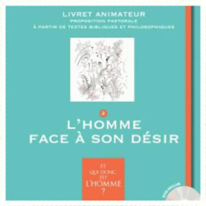 Et qui donc est l'Homme? - Livret animateur 7 - Donner un sens à sa vie