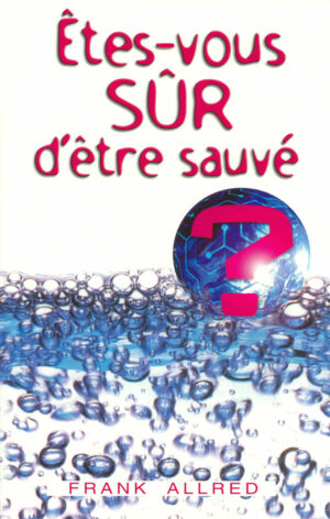 Êtes-vous sûr d’être sauvé ?