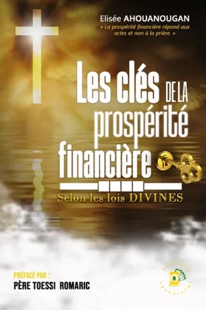 Les clés de la prospérité financière selon les lois Divines