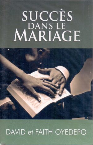 Parvenir à la guérison des blessures de l’âme et Succès dans le mariage