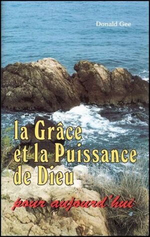 La grâce et la puissance de Dieu pour aujourd'hui