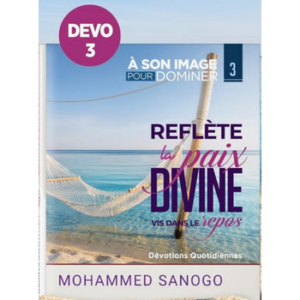 Reflète la Paix Divine vis dans le repos- A Son Image pour Dominer 3