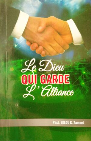 Le Dieu qui garde l'alliance