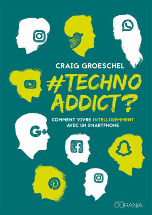 #TechnoAddict ?: Comment vivre intelligemment avec un smartphone