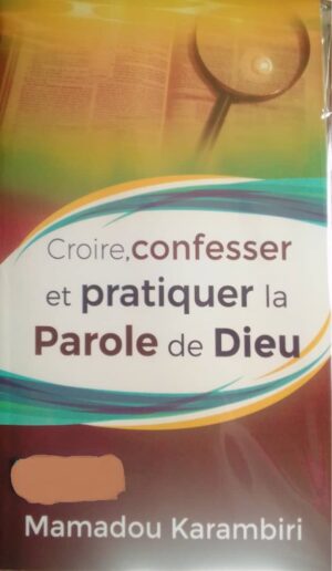 Croire, Confesser et Pratiquer la parole de Dieu