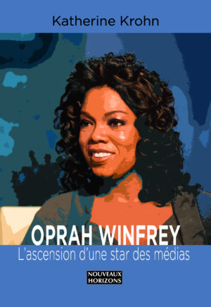 Oprah Winfrey, l’ascension d’une star des média
