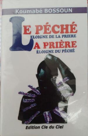 Le péché éloigne la prière, la prière éloigne le péché