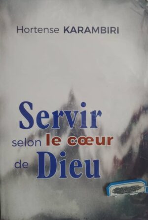 Servir selon le coeur de Dieu