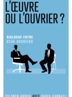 L'oeuvre ou l'ouvrier ?