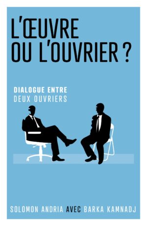 L'oeuvre ou l'ouvrier ?