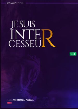 JE SUIS INTERCESSEUR; (Volume 1)