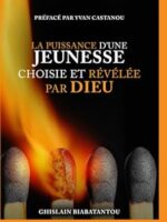 La Puissance D'Une Jeunesse Choisie Et Révélée Par Dieu